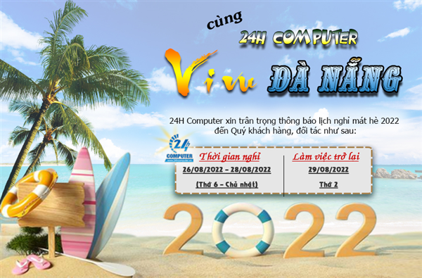 Thông báo: Chương trình nghỉ mát hè 2022 - 24hComputer